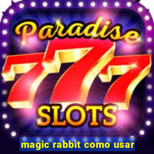 magic rabbit como usar